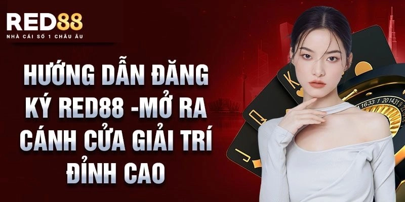 Đăng Ký Red88 - Cá Cược Hay, Nhận Về Ngàn Quà Khủng